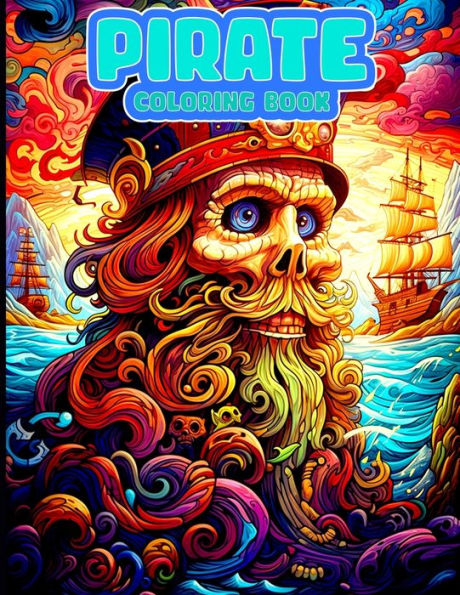 Pirate Coloring Book: A Collection of Unique Pirate Illustrations To Color For Relaxation.