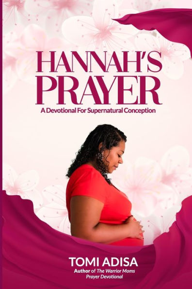 Hannah's Prayer: A Devotional for Supernatural Conception