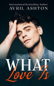 Title: What Love Is: M/F older woman/younger man Interracial Romance, Author: Avril Ashton