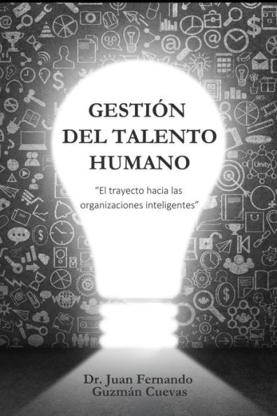 Gestión del Talento Humano: "El trayecto hacia las organizaciones inteligentes"