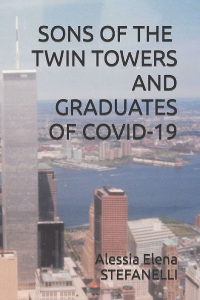 SONS OF THE TWIN TOWERS AND GRADUATES OF COVID-19