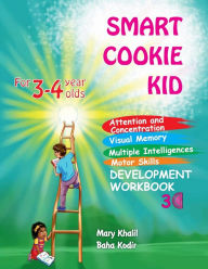 Title: Smart Cookie Kid For 3-4 Year Olds Attention and Concentration Visual Memory Multiple Intelligences Motor Skills Book 3C, Author: Mary Khalil