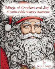 Title: Tidings of Comfort and Joy: A Festive Adult Coloring Experience, Author: Sean R Smith