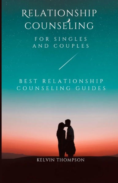 Relationship Counseling for Singles and Couples: Best Relationship guides