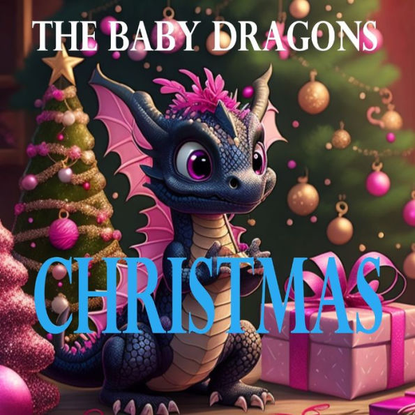 The Baby Dragons: Christmas