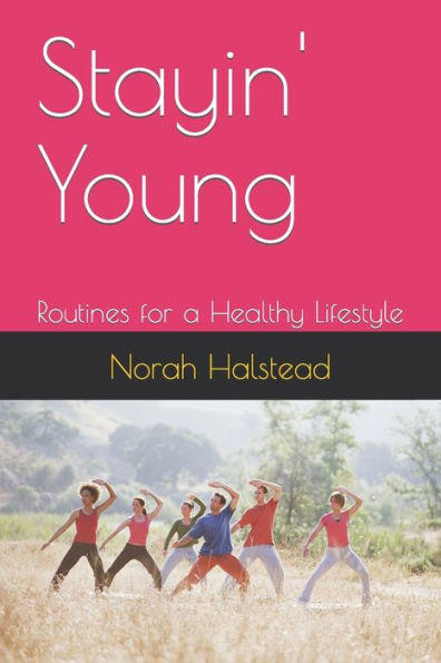 Stayin' Young: Routines for a Healthy Lifestyle