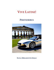 Title: Vive Latine!: Peritioribus, Author: Elena Miramontes Seijas