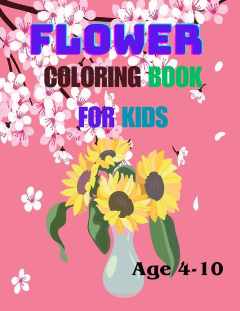 Flower Coloring Book For KIds: Coloring Fun for Little Gardeners by TOM ...