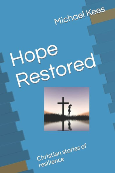 Hope Restored: Christian stories of resilience