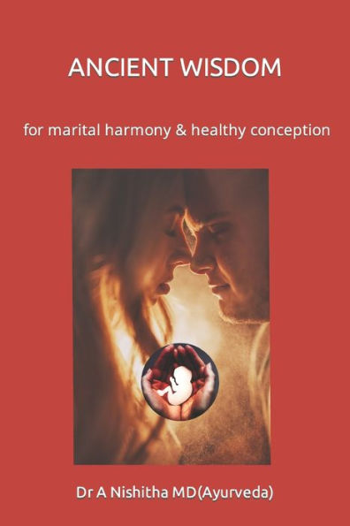 ANCIENT WISDOM: FOR MARITAL HARMONY & HEALTHY CONCEPTION