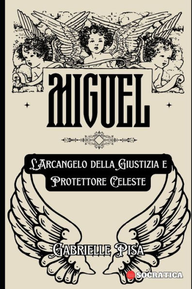 Miguel: L'Arcangelo della Giustizia e Protettore Celeste