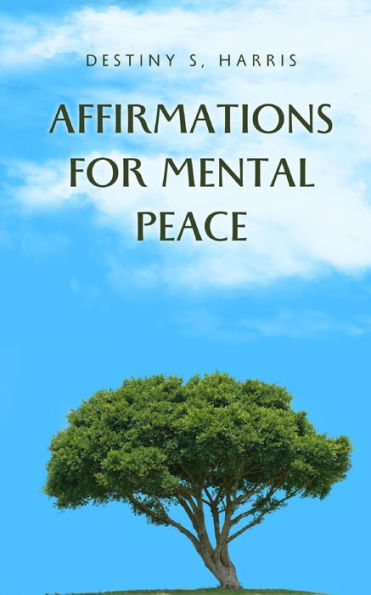 Affirmations For: Mental Peace