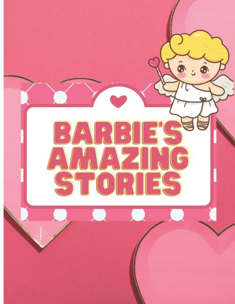 BARBIE'S AMAZING STORIES: "Captivating Tales and Life Lessons in 'Barbie's Amazing Stories'",