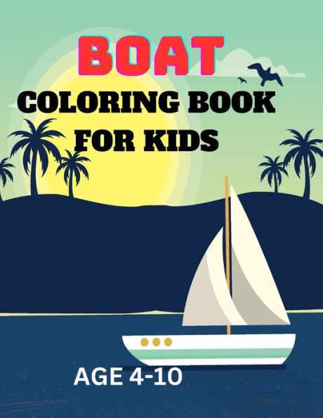 Boat Coloring Book For Kids: Boat Bonanza A Creative Coloring Voyage for Children