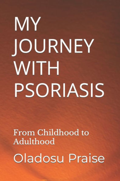 MY JOURNEY WITH PSORIASIS: From Childhood to Adulthood