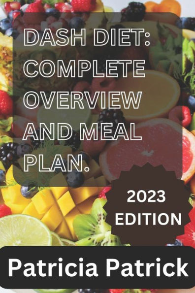 Dash diet: Complete overview and meal plan