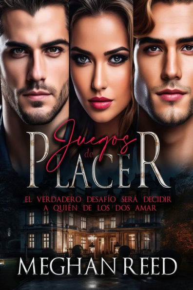 Juegos de Placer: Apasionado triángulo Amoroso. Romance, Intrigas y Deseos