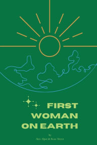 Title: First Woman on Earth, Author: Alex Alper