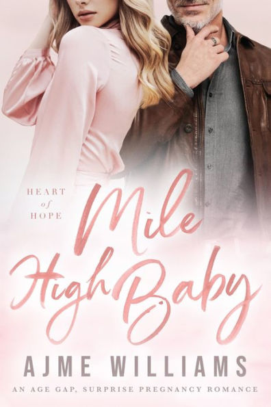 Mile High Baby: An Age Gap, Surprise Pregnancy Romance