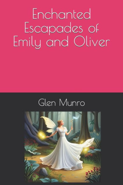 Enchanted Escapades of Emily and Oliver