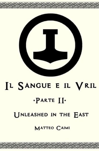Il Sangue e il Vril - Parte II: Unleashed in the East