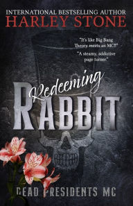 Title: Redeeming Rabbit: Military MC romance, interconnected standalone, Author: Harley Stone