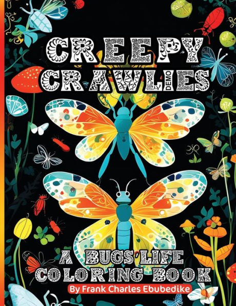 Creepy Crawlies 1: A Bugs' Life Coloring Book
