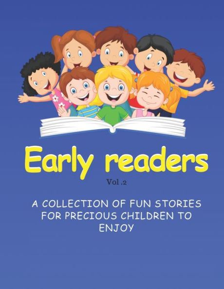 Early readers volume 2: A collection of fun stories for kids to enjoy