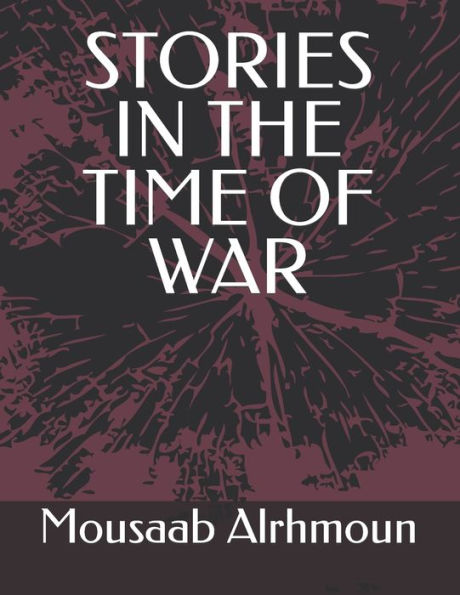STORIES IN THE TIME OF WAR