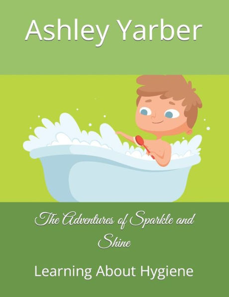 The Adventures of Sparkle and Shine: Learning About Hygiene