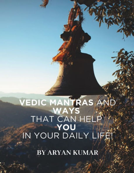 Vedic mantras and ways to help in daily life: Gain immense benefits from divine by following simple, easy to do steps
