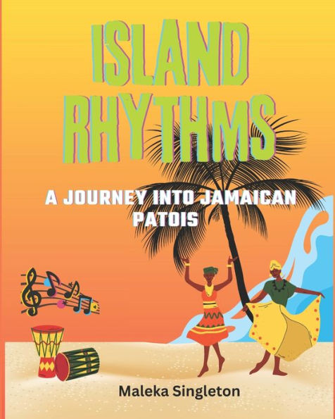 Island Rhythms: A Journey into Jamaican Patois