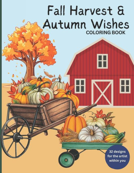 Fall Harvest & Autumn Wishes Coloring Book: Coloring fun for adults & teens