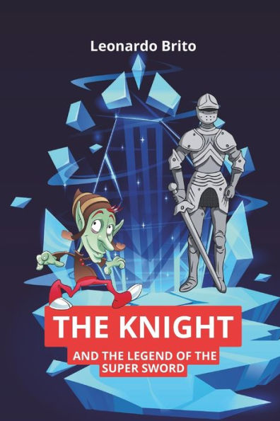 The Knight and the Legend of the Super Sword