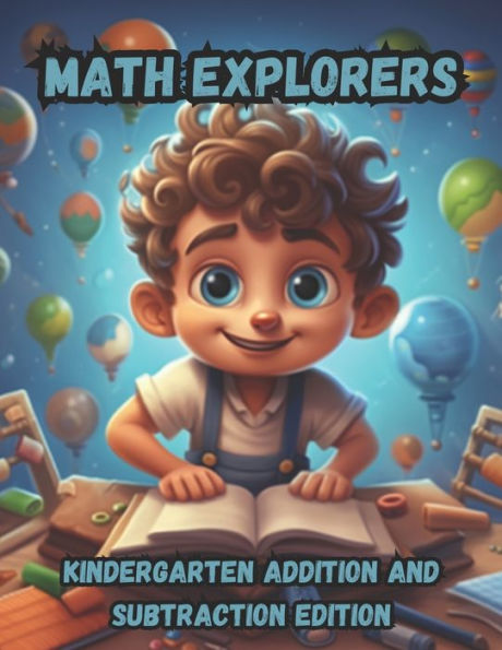 Math Explorers Kindergarten Addition and Subtraction