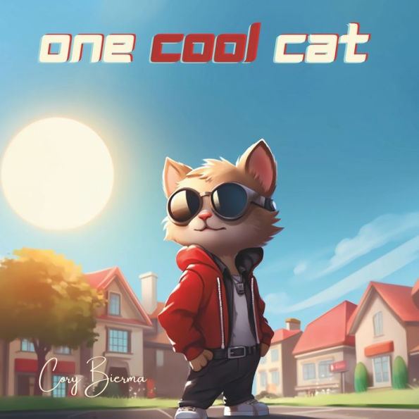 One Cool Cat: A Children's Storybook