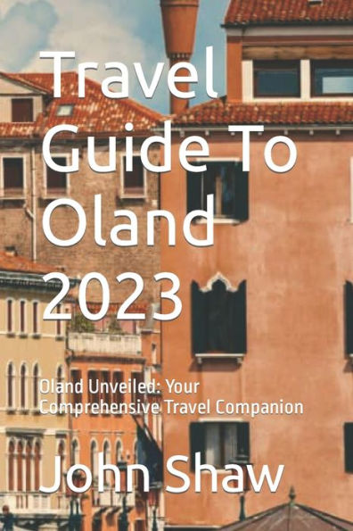 Travel Guide To Oland 2023: Oland Unveiled: Your Comprehensive Travel Companion