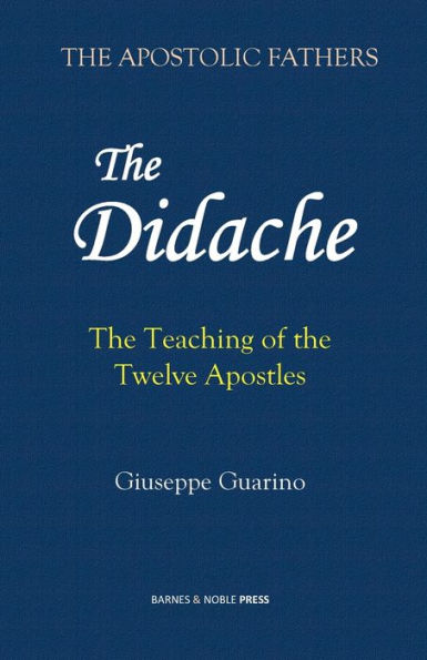 Didache: the Teaching of Twelve Apostles