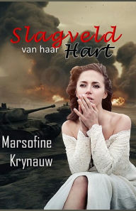 Title: Slagveld van Haar Hart, Author: Marsofine Krynauw
