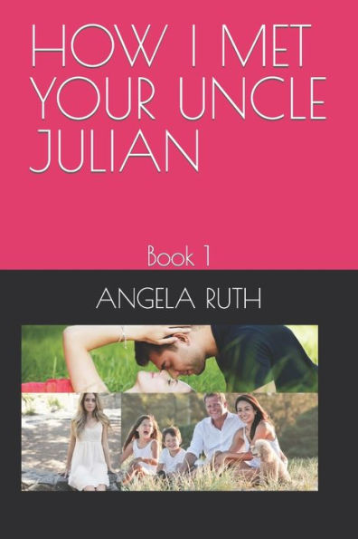 HOW I MET YOUR UNCLE JULIAN: Book 1