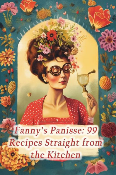 Fanny's Panisse: 99 Recipes Straight from the Kitchen