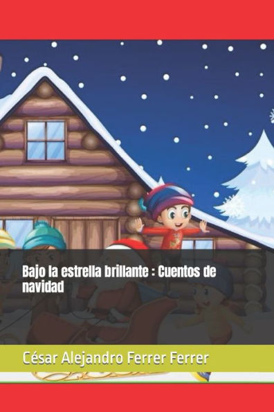 Bajo la estrella brillante: Cuentos de navidad