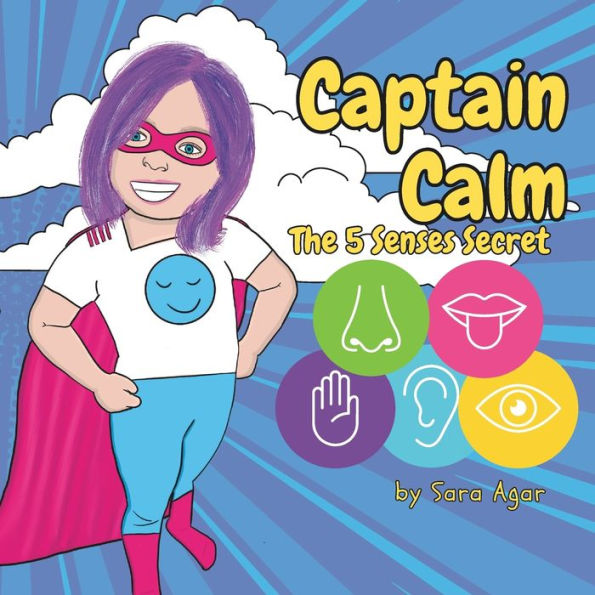 Captain Calm: The 5 Senses Secret