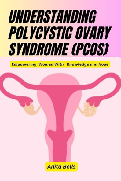 Barnes And Noble Understanding Polycystic Ovary Syndrome Pcos Empowering Women With Knowledge 6104