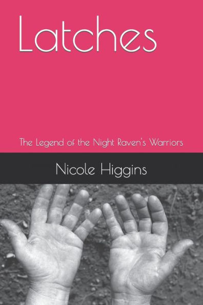 Latches: The Legend of the Night Raven's Warriors