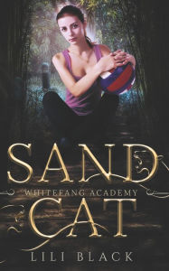 Title: Sand Cat: White Fang Academy, Author: Lili Black