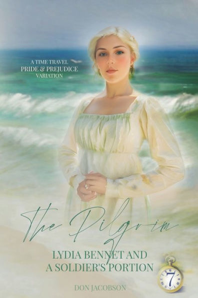 The Pilgrim: Lydia Bennet and a Soldier's Portion: A Pride & Prejudice Variation