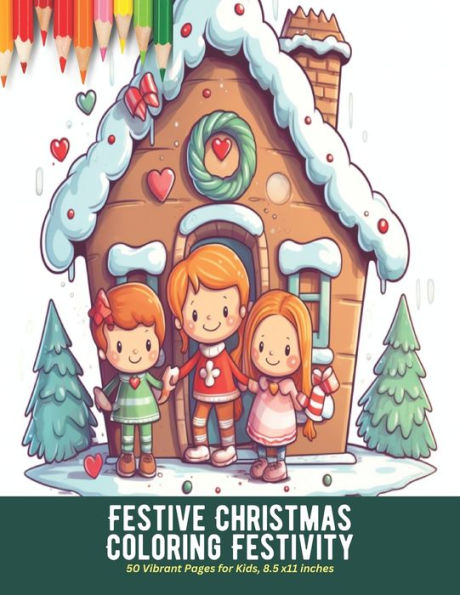Festive Christmas Coloring Festivity: 50 Vibrant Pages for Kids, 8.5 x11 inches