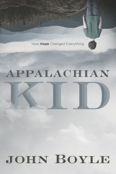 Appalachian Kid: How Hope Changed Everything