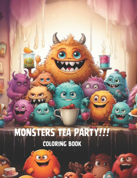 MONSTER TEA PARTY!!!!!: IT'S TEA TIME FOR MONSTERS